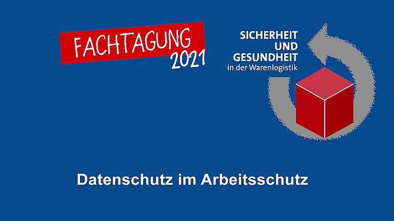 Fachtagung Warenlogistik 2021 - Videovorschaubild - Datenschutz im Arbeitsschutz