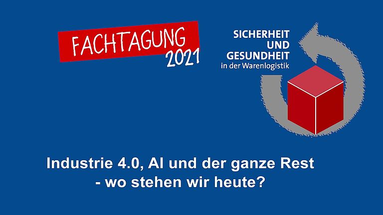 Fachtagung Warenlogistik 2021 - Videovorschaubild - Industrie 4.0, Al und der Rest - wo stehen wir heute?