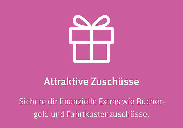 Sichere dir finanzielle Extras wie Büchergeld und Fahrkostenzuschüsse