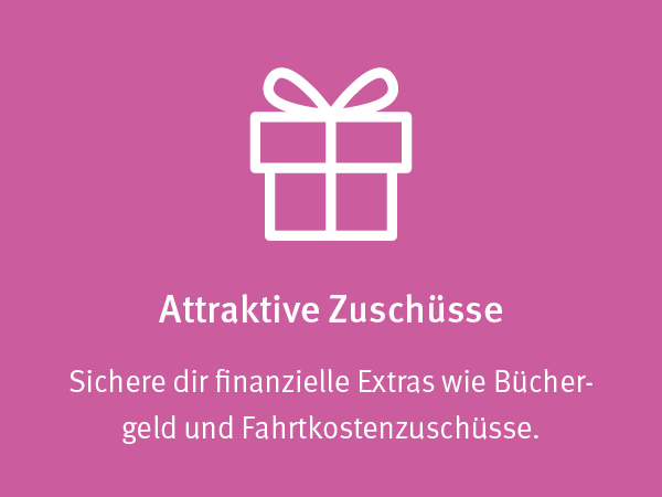 Attraktive Zuschüsse Sichere dir finanzielle Extras wie Büchergeld und Fahrkostenzuschüsse